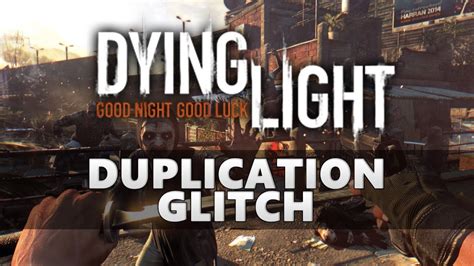 DYING LIGHT EASY DUPLICATION GLITCH 2018 PC YouTube