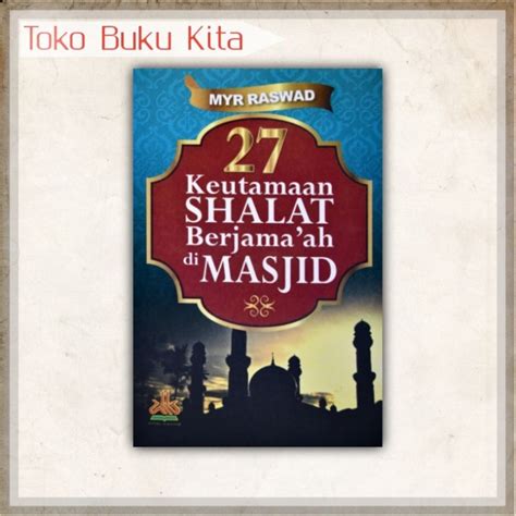 Jual 27 Keutamaan Shalat Berjamaah Di Masjid Myr Raswad Shopee