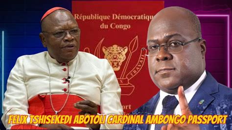 EZA YA KOYINDA FELIX TSHISEKEDI ABOTOLI CARDINAL AMBONGO PASSPORT