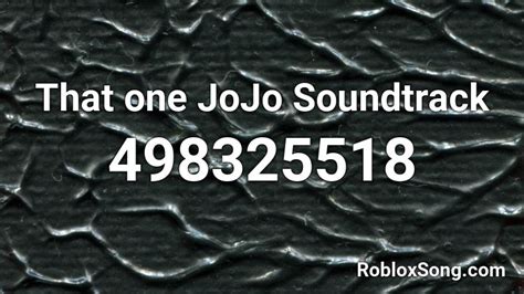 That One JoJo Soundtrack Roblox ID Roblox Music Codes