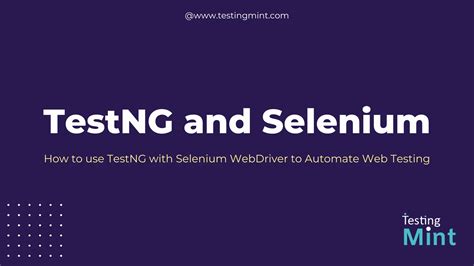 Testng And Selenium How To Use Testng With Selenium Webdriver To Automate Web Testing Testingmint