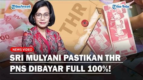 Sri Mulyani Pastikan Thr Pns Dibayar Full Persen Tahun Ini Cair H