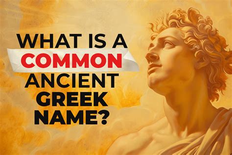 What is a Common Ancient Greek Name?