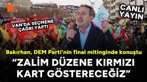 Yerel seçime saatler kala DEM Parti den Van da final mitingi Tuncer