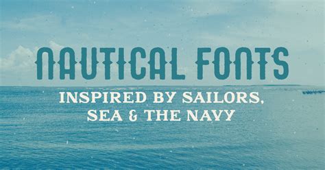 25 Nautical Fonts Inspired By Sailors Sea And The Navy Creative