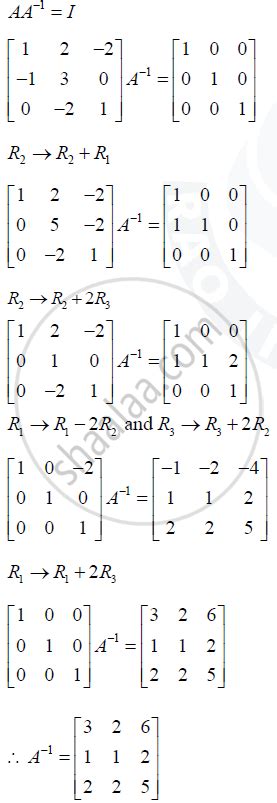 Find The Inverse Of The Matrix `a [ 1 2 2 1 3 0 0 2 1 ]`using Elementary Row