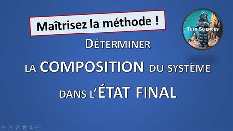 3 Déterminer la composition du système dans l état final 1re YouTube