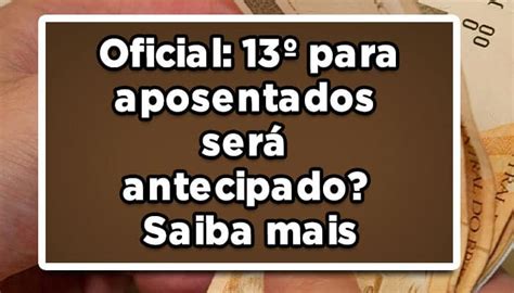 Oficial Para Aposentados Ser Antecipado Saiba Mais