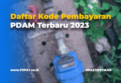 Daftar Kode Pembayaran Pdam Seluruh Indonesia Terbaru Yopay