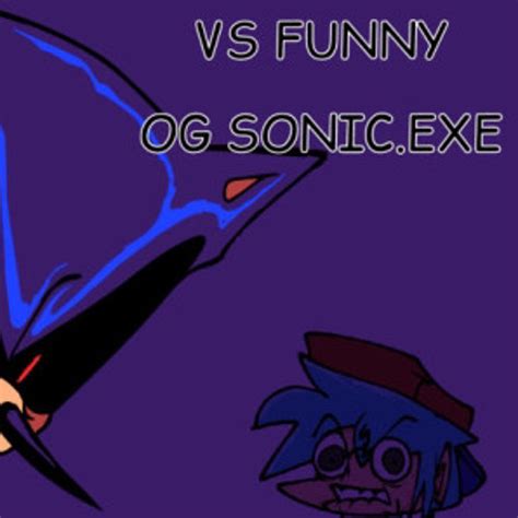 Stream Vs OG Sonic Exe I AM GOD Full Version Fanmade By GTPheonix