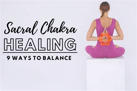 Sacral Chakra Healing 9 Simple Ways To Balance Second Chakra Fitsri Yoga