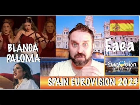 Eurovision Spain Blanca Paloma Eaea Reaction Youtube