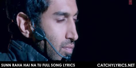 Sunn Raha Hai Na Tu Full Song Lyrics - Aashiqui 2 - Catchy Lyrics