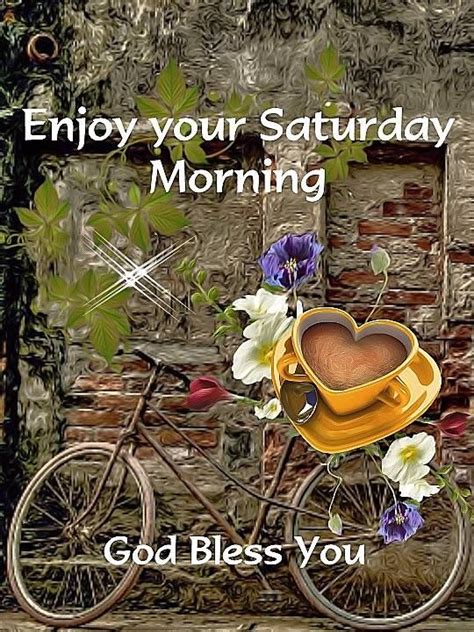 Enjoy Your Saturday Morning Pictures Photos And Images For Facebook