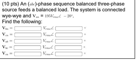 Solved Pts An Abc Phase Sequence Balanced Three Phase Chegg