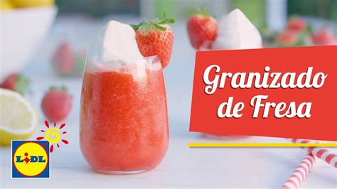 Granizado De Fresa Recetas Con Frutas Lidl Espa A Youtube