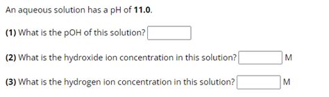 Solved An Aqueous Solution Has A Ph Of 110 1 What Is The