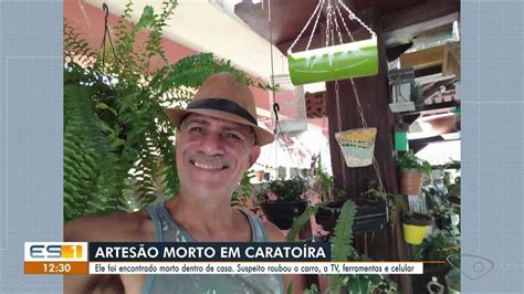 Artista Plástico é Encontrado Morto Dentro De Casa Em Vitória G1