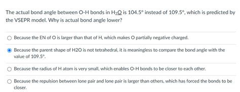 Solved The actual bond angle between O−H bonds in H2O is | Chegg.com