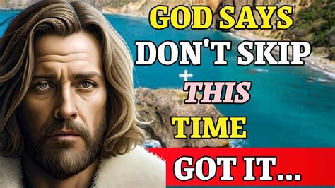 God Don T Skip This Time Got It Jesus Message God Helps God