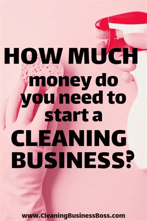 How Much Money Do You Need To Start A Cleaning Business Cleaning