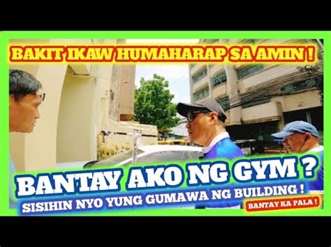 Bantay Ako Ng Gym Sisihin Nyo Yung Building Sila Gumawa Nyan Mtpb