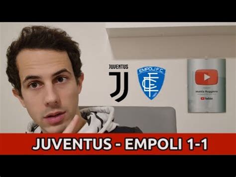 JUVENTUS EMPOLI 1 1 MILIK METTE NEI GUAI LA JUVE YouTube