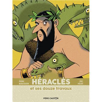 Les Grandes Figures De La Mythologie H Racl S Et Ses Douze Travaux