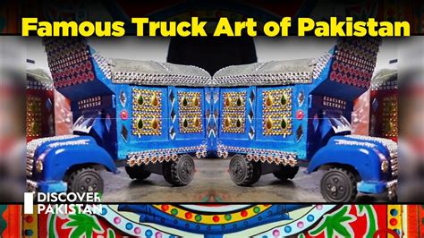 Famous Truck Art Of Pakistan Discover Pakistan YouTube