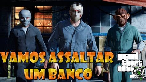 GTA V Online O GRANDE ROUBO Ao BANCO COMPLETO DLC Heists RAFINHATV