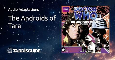 The Androids Of Tara · Audio Adaptations · Tardis Guide