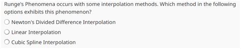 Solved Runge S Phenomena Occurs With Some Interpolation Chegg