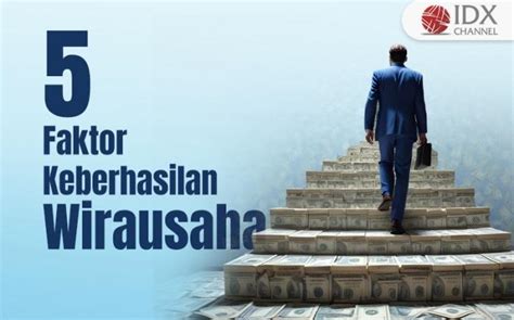 5 Faktor Keberhasilan Wirausaha Yang Dapat Ditiru Oleh Pengusaha Pemula