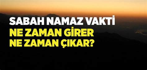 Sabah Namaz Vakti Ne Zaman Girer Ne Zaman Çıkar Allah Yolunda