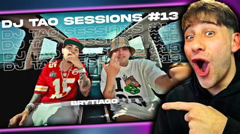 Argentino Reacciona A Brytiago Dj Tao Turreo Sessions 13 Youtube