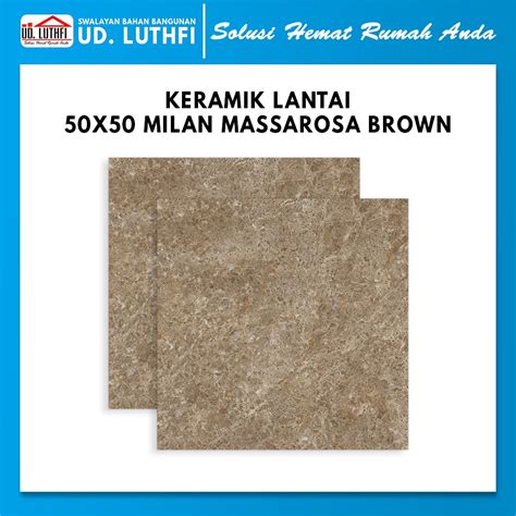 Jual Keramik Lantai Dinding 50x50 Milan Massarosa Brown B Shopee