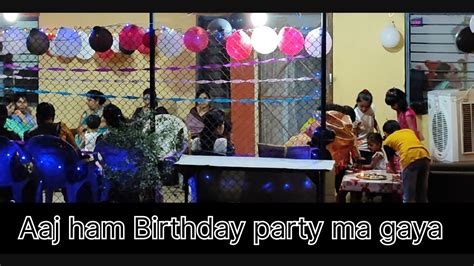 Aaj Ham Birthday Party Ma Gays By Rl Vlogs Dailyvlogs YouTube