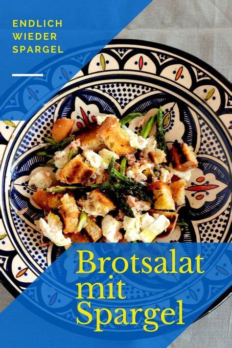 Spargel Brotsalat Vom Grill Oder Zur Ck Aus Marrakesch Lena Merz