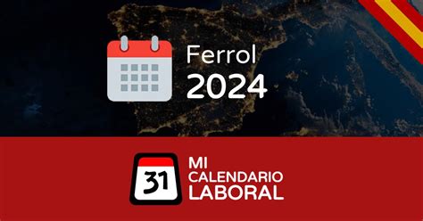 Calendario Laboral De Ferrol 2024 Días Festivos