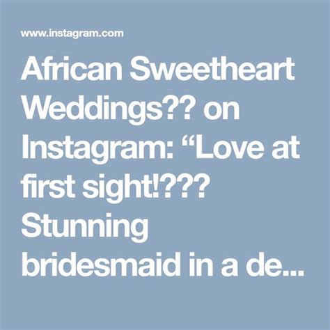 African Sweetheart Weddings💒💍 On Instagram Love At First Sight👑💝👏