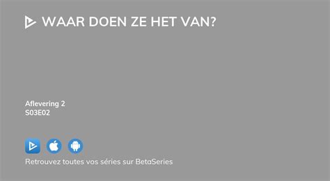 Où Regarder Waar Doen Ze Het Van Saison 3 épisode 2 En Streaming