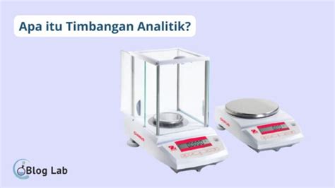 Pengertian Timbangan Analitik Fungsi Cara Kerja Dan Manfaatnya