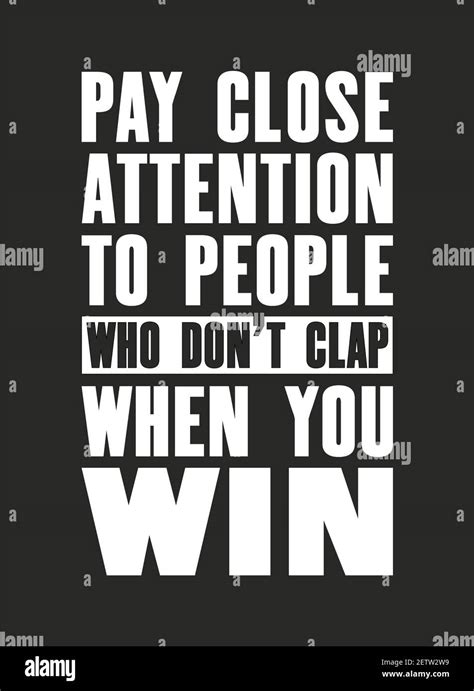 Inspiring Motivation Quote With Text Pay Close Attention To People Who