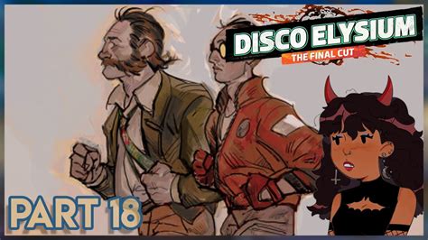 Disco Elysium Final Cut Blind Playthrough Part 18 Coming To Reality