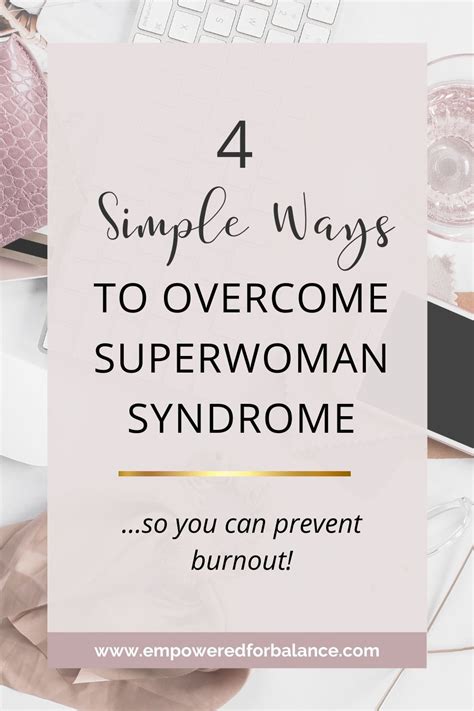 4 Simple Ways To Overcome Superwoman Syndrome And Prevent Burnout