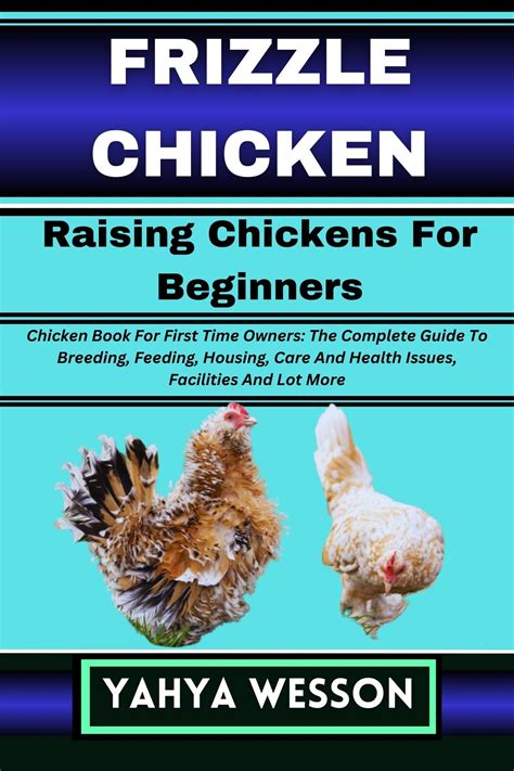 Frizzle Chicken Raising Chickens For Beginners Chicken Book For First