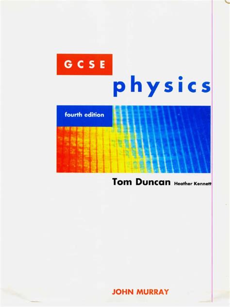 Gcse Physics 4th Edition By Tom Duncan Heather Kennett John Murray