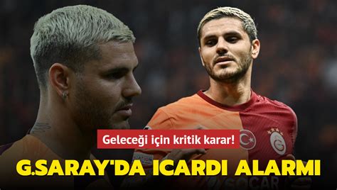 Galatasaray Da Mauro Icardi Alarm Gelece I I In Kritik Karar