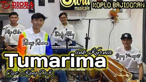 TUMARIMA IINK KURNIA COVER KOPLO BAJIDORAN VERSION DIORA MUSICALE