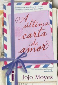 Resenha de A Última Carta de Amor Jojo Moyes intrinseca Fotos e Livros